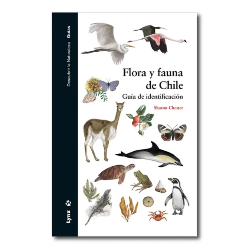 Flora y Fauna de Chile - Guía de identificación - Sharon Chester