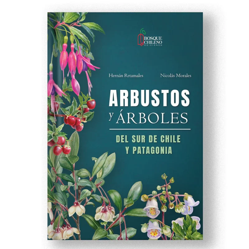ARBUSTOS Y ARBOLES DEL SUR DE CHILE Y PATAGONIA