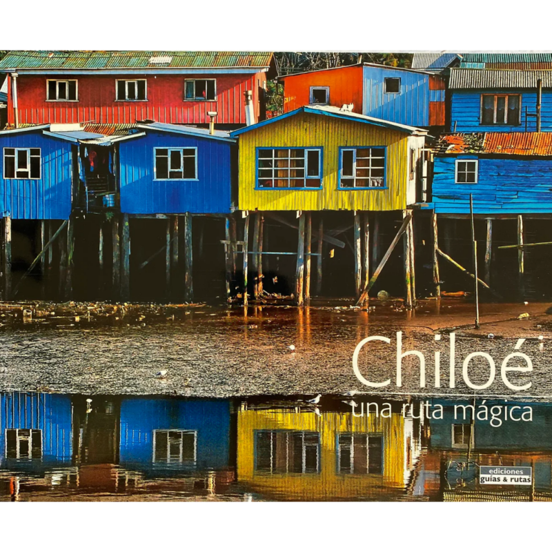 CHILOE  UNA RUTA MAGICA