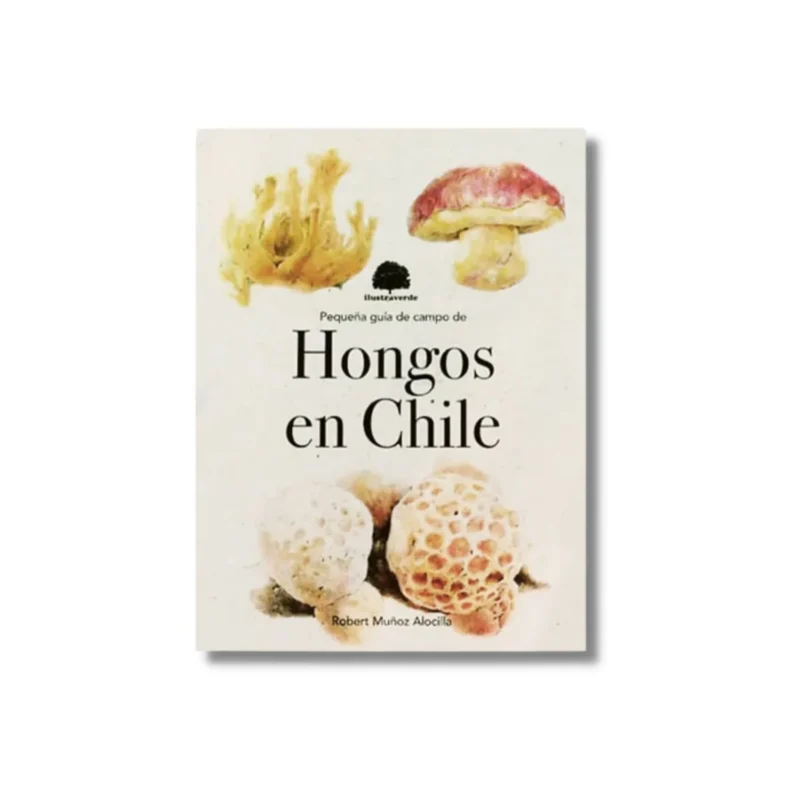 Hongos en Chile - Pequeña guía de campo